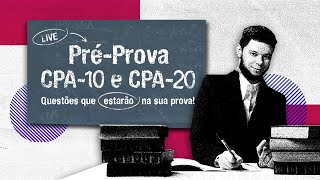 Pré-Prova CPA-10 e CPA-20: Questões que estarão na sua prova!