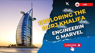 Exploring the Burj Khalifa: Engineering Marvel