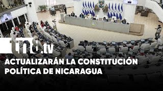 La Constitución Política de Nicaragua será actualizada: Enfoque en la lucha contra la pobreza