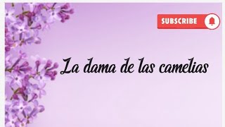 La dama de las camelias. Una historia de amor.