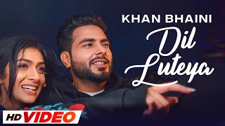 Dil Luteya (HD Video) Khan Bhaini | Raj Shoker | New Punjabi Songs 2023 | Latest Punjabi Songs 2023