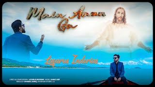 Main Aaun Ga | Lazarus Inderias | new masihi geet | masih song