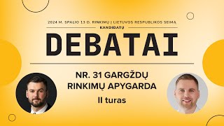 KANDIDATŲ Į SEIMO NARIUS DEBATAI | NR. 31 GARGŽDŲ RINKIMŲ APYGARDA  (II turas)