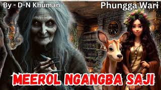 Mirol Ngangba Saji || ✒️DN-Khuman || Phunga Wari|| Heirang Leirang