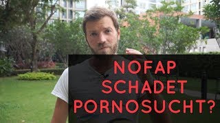 Pornosucht und NoFap ein Fehler? (Deutsch)