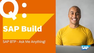 SAP BTP - Ask Me Anything on SAP BUILD!