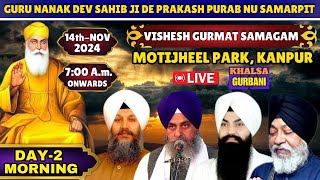 Live 🔴 Day 2 Morning Prakash Purab Samagam Sri Guru Nanak Dev Ji From Motijheel Park, Kanpur