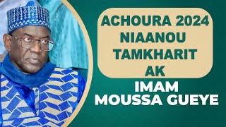 ACHOURA 2024 NIANOU TAMKHARIT AK IMAM EL HADJI MOUSSA GUEYE