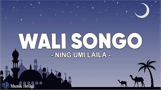 Wali Songo - Ning Umi Laila (Lirik Sholawat)