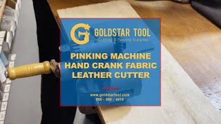 Product Showcase - Pinking Machine Hand Crank Fabric Leather Cutter -Goldstartool.com - 800-868-4419