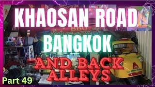 Part 49..... Get Lost in Bangkok | KHAOSAN ROAD and Back Alley. Explore and Repeat. 🇹🇭❤️