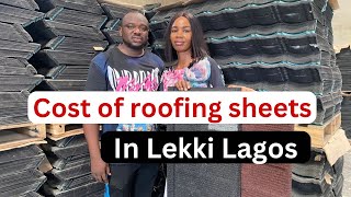 Cost of roofing sheets in Lekki Lagos axis