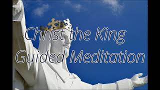 Christ the King Guided Meditation (Daniel 7)