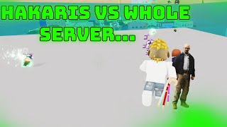 2 HAKARIS vs WHOLE SERVER GOES WRONG!