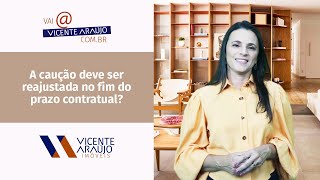 A caução deve ser reajustada no fim do prazo contratual?