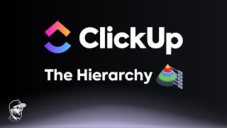 Getting Started with ClickUp - The Hierarchy