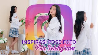 Inspirasi Gaya Foto Ala Selebgram - Dijamin ngga mati gaya lagi!!!