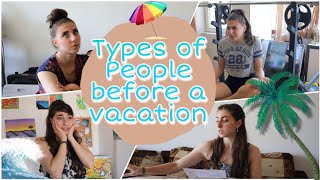 TYPES OF PEOPLE BEFORE GOING ON A TRIP/ Видове хора преди почивка ⛱️