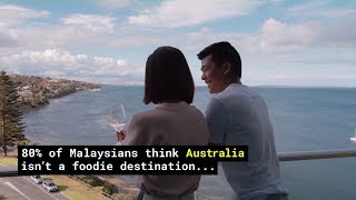 80% of Malaysians think Australia isn't a foodie destination.....Think again....