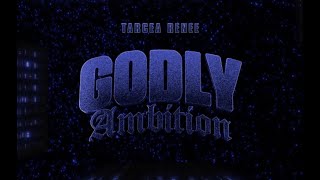 Tarcea Renee - Godly Ambition (Presave Promo)