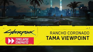 Tama Viewpoint | CINEMATIC TIMELAPSE | Cyberpunk 2077