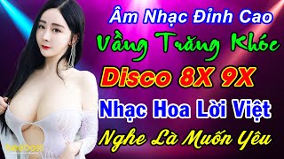 NHẠC DISCO REMIX - NHẠC TRẺ DISCO SÔI ĐỘNG REMIX 2024 - LK Nhạc Hoa 8x 9x Remix Cực Bốc