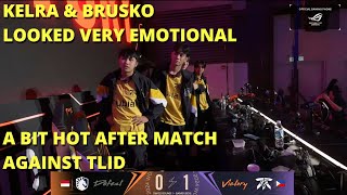 ❗️❗️KELRA AND BRUSKO LOOKED VERY EMOTIONAL ❗️❗️WHEN THE MATCH VS TLID ENDED❗️❗️