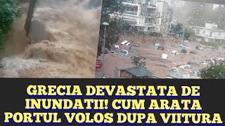 Grecia devastata de inundatii! Orasul Volos maturat de ape. Cum arata celebrul port