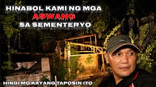 HINABOL KAMI NG MGA ASWANG SA SEMENTERYO - investigation gone wrong