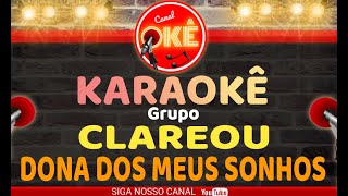 Karaokê 🎤  Grupo Clareou - Dona dos meus sonhos