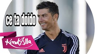 Cristiano Ronaldo•Ce ta Doido-Cachaceira(Mc Rick)