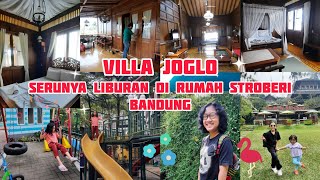 VILLA JOGLO | Liburan Keluarga di Rumah Stroberi Organic Farm & Lodge Lembang Bandung #villabandung