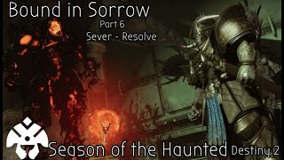 Bound in Sorrow Part 6 Sever - Resolve||| Season 17 Destiny 2