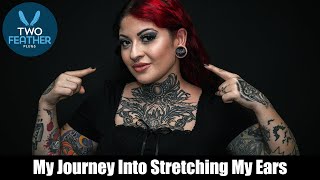 My Journey stretching my ears.  Lets talk ear stretching