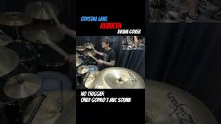 Crystal Lake - Rebirth - Drum Cover - No Trigger - Gopro Mic Raw Sound #Shorts