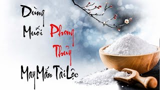 PHONG THỦY 24H | Dùng Muối Phong Thủy Để Chiêu Tài Phát Lộc May Mắn