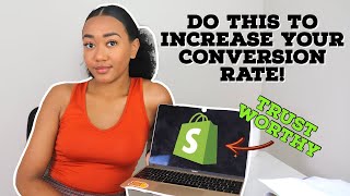 How to make your Shopify website trust worthy & increase your Conversion Rate!