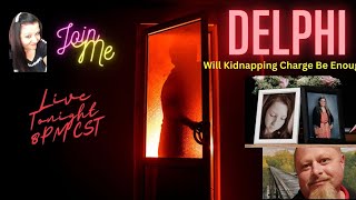 The Delphi Murders  Will The Kidnapping Charge Be Enough? #Delphimurders