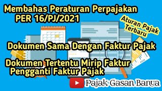 Peraturan Pajak Per 16/PJ/2021 Dokumen Mirip Faktur Pajak dan Kedudukannya Sama #tax #fakturpajak