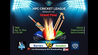 HPC CRICKET LEAGUE SEASON - 12 || GRAND FINALS II (  SCORPIONS  v/s  WARRIORS )