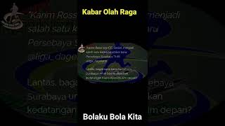 Rumor Karim rosi kepersebaya.#membacaberita #bolakubolakita #siaranradio