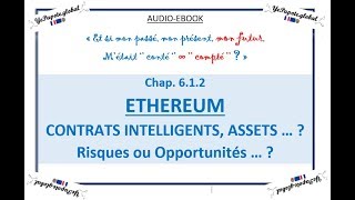 Chap 6.1.2 : ETHEREUM contrats intelligents crypto assets Tokens risque ou opportunité