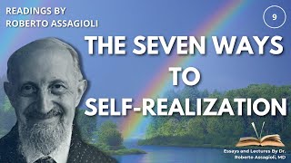 Unlocking Self-Realization: Roberto Assagioli’s Seven Pathways to Spiritual Growth