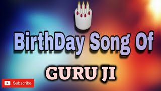 HAPPY BIRTHDAY GURU JI / HBDGURUJI / BIRTHDAYSONGWITHNAME