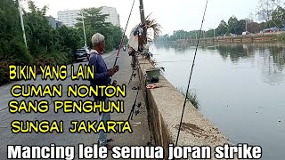 PENG HUNI SUNGAI JAKARTA BEREAKSI KEMBALI‼️mancing lele strike terus menerus