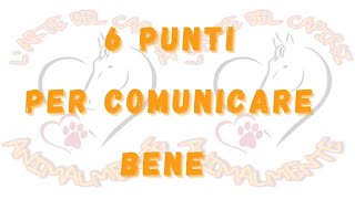 6 Punti fondamentali per comunicare bene