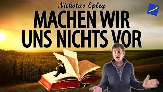 Gedankenlesen lernen [Nicholas Epley - Machen wir uns nichts vor!] Buchbesprechung