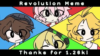 Revolution Meme! (Ft.The Elite Team+Irodim Fanfic) (TSYM for 1.26k :000)