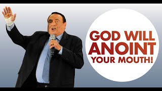 God Will Anoint Your Mouth