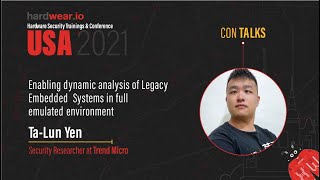 Enabling dynamic analysis of Legacy Embedded Systems in full emulated environment | Lun Yen